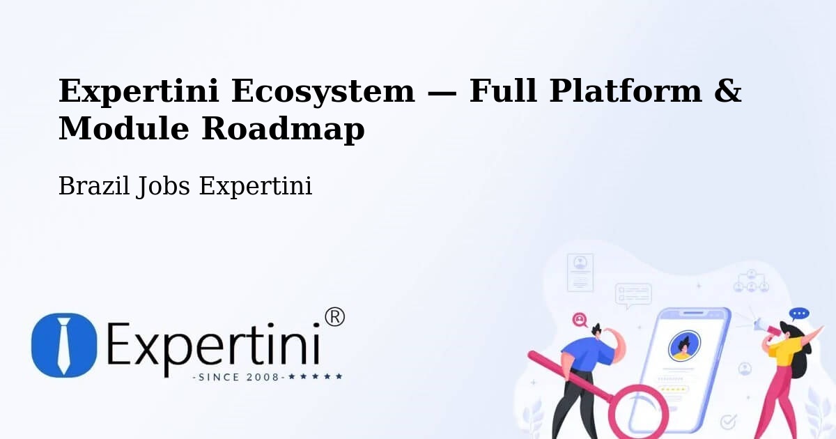 Expertini Ecosystem — Full Platform & Module Roadmap – Moiporá