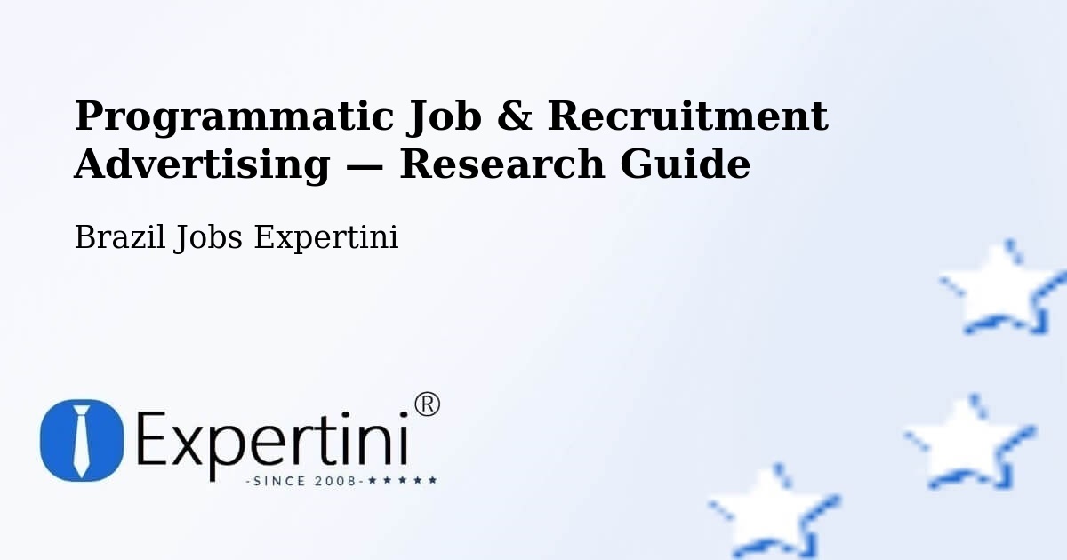 Programmatic Job & Recruitment Advertising — Research Guide – Moiporá