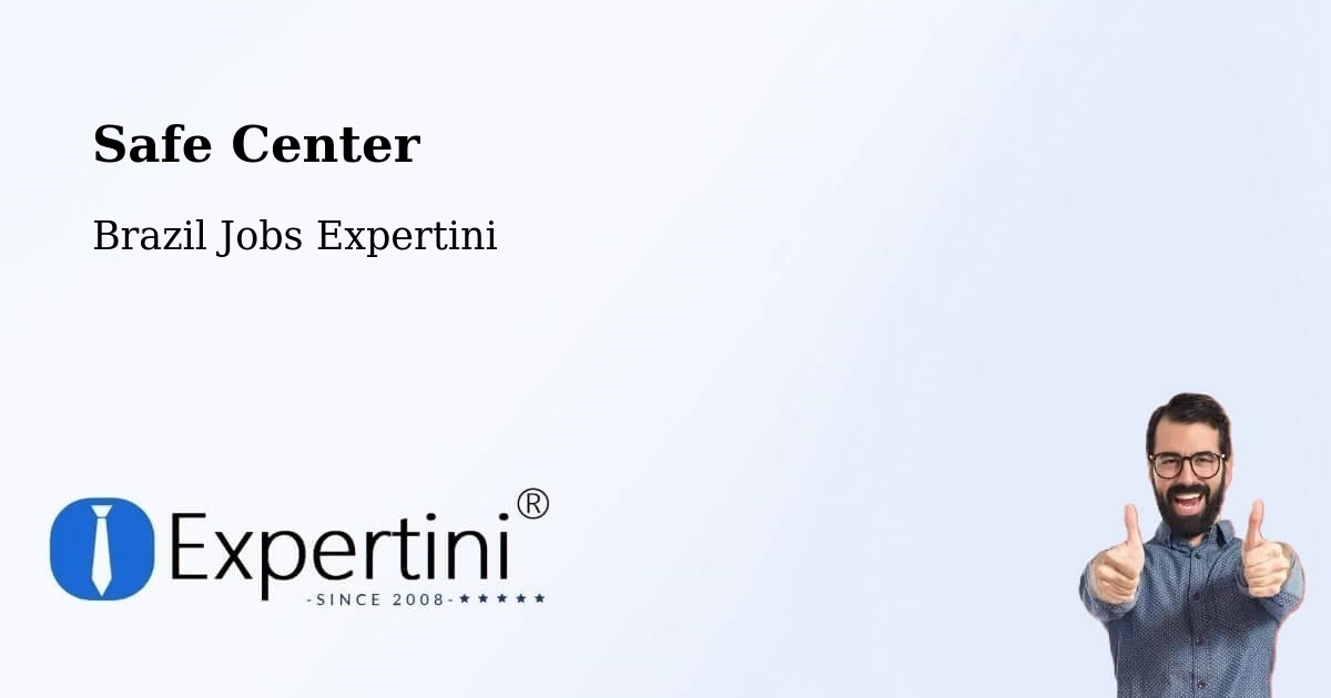 Safety Center – Moiporá - Brazil Jobs Expertini